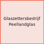 Glaszettersbedrijf Peellandglas